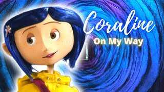 On My Way - Coraline - ( MV )