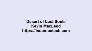 Kevin Macleod Desert Of Lost Souls Kevin Macleod Desert Of Lost Souls