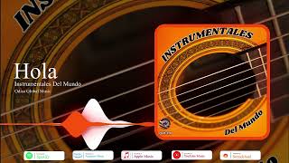 Hola | Instrumentales Del Mundo | Odisa Global Music