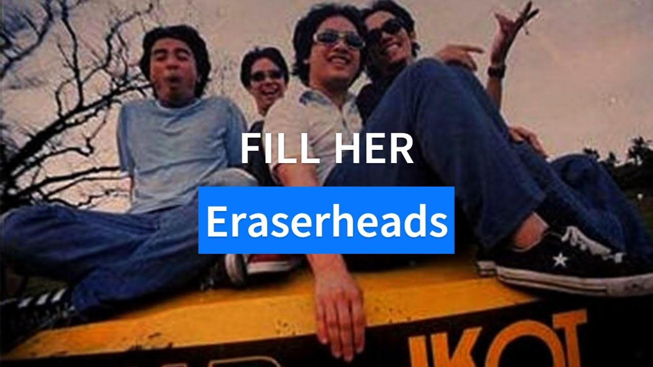Eraserheads Fill Her [Lyric Video] YouTube