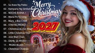Paskong Pinoy 2027 🎅 Tagalog Christmas Songs 🎄 Best Filipino Holiday Hits | OPM Medley