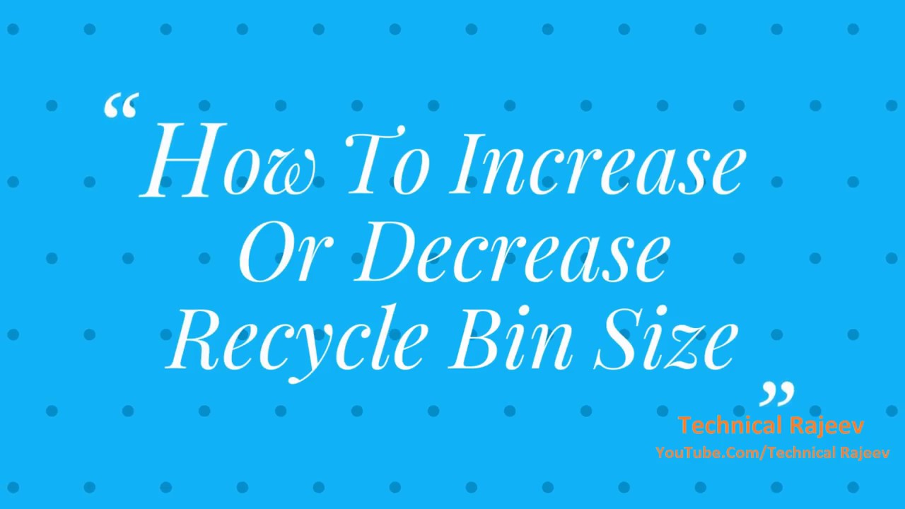 How to increase or decrease recycle bin size YouTube