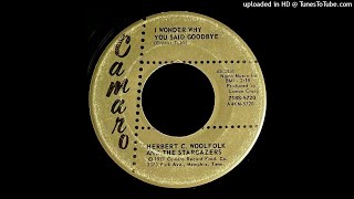 Herbert C. Woolfolk & The Stargazers - I Wonder Why You Said Goodbye - Camaro 45 (Memphis, TN)