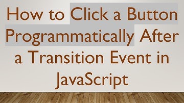 How to Click a Button Programmatically After a Transition Event in JavaScript