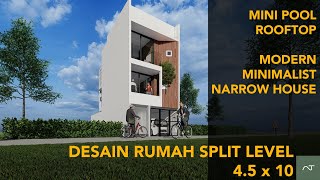 Desain rumah split level 4.5x10 modern minimalis - kolam renang -rooftop - split level house design