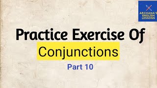 Practice Exercise Of Conjunctions Part 10