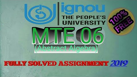 MTE 06 || ABSTRACT ALGEBRA II IGNOU SOLVED ASSIGNMENT 2019 || HELPING YOU