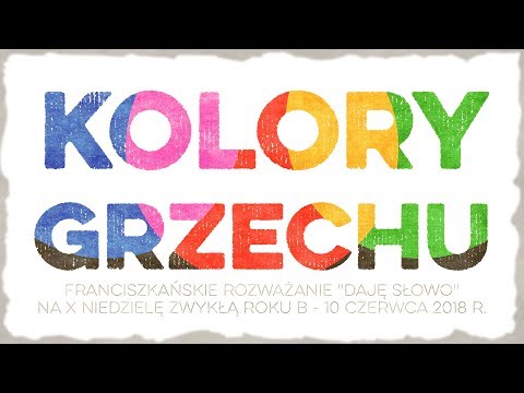 Kolory grzechu: Daję Słowo 10 VI 2018 - X niedziela B