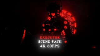 Executor Scene Pack 4K 60Fps