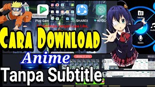Cara Download Anime Tanpa Subtitle
