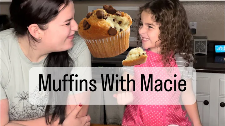 Muffins With Macie!