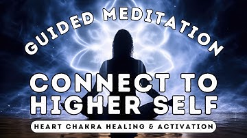Connect with Your Higher Self & Activate Your Heart Chakra | 18-Min Guided Meditation #meditation