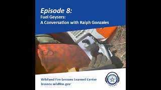 Episode 8 - Fuel Geysers:  A Conversation with Ralph Gonzales