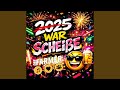 2025 War Scheiße
