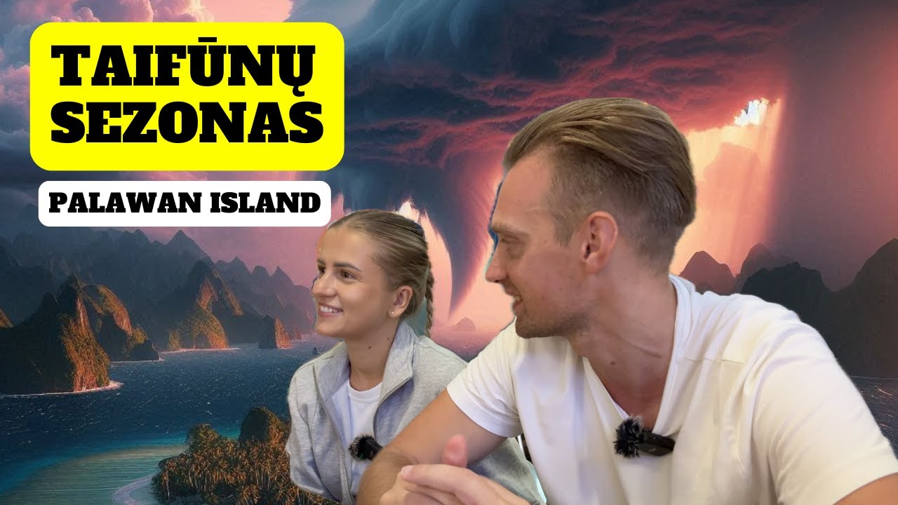 GASTROLIANTAI FILIPINUOSE: ATVYKOME PER TAIFŪNŲ SEZONĄ (47)