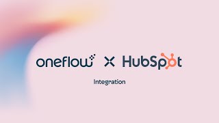 Oneflow x HubSpot Integration - Streamlines Your Everyday Work | Oneflow integration
