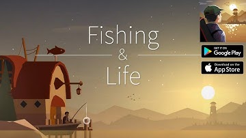 Fishing Life (By Nexelon) - iOS/ANDROID GAMEPLAY