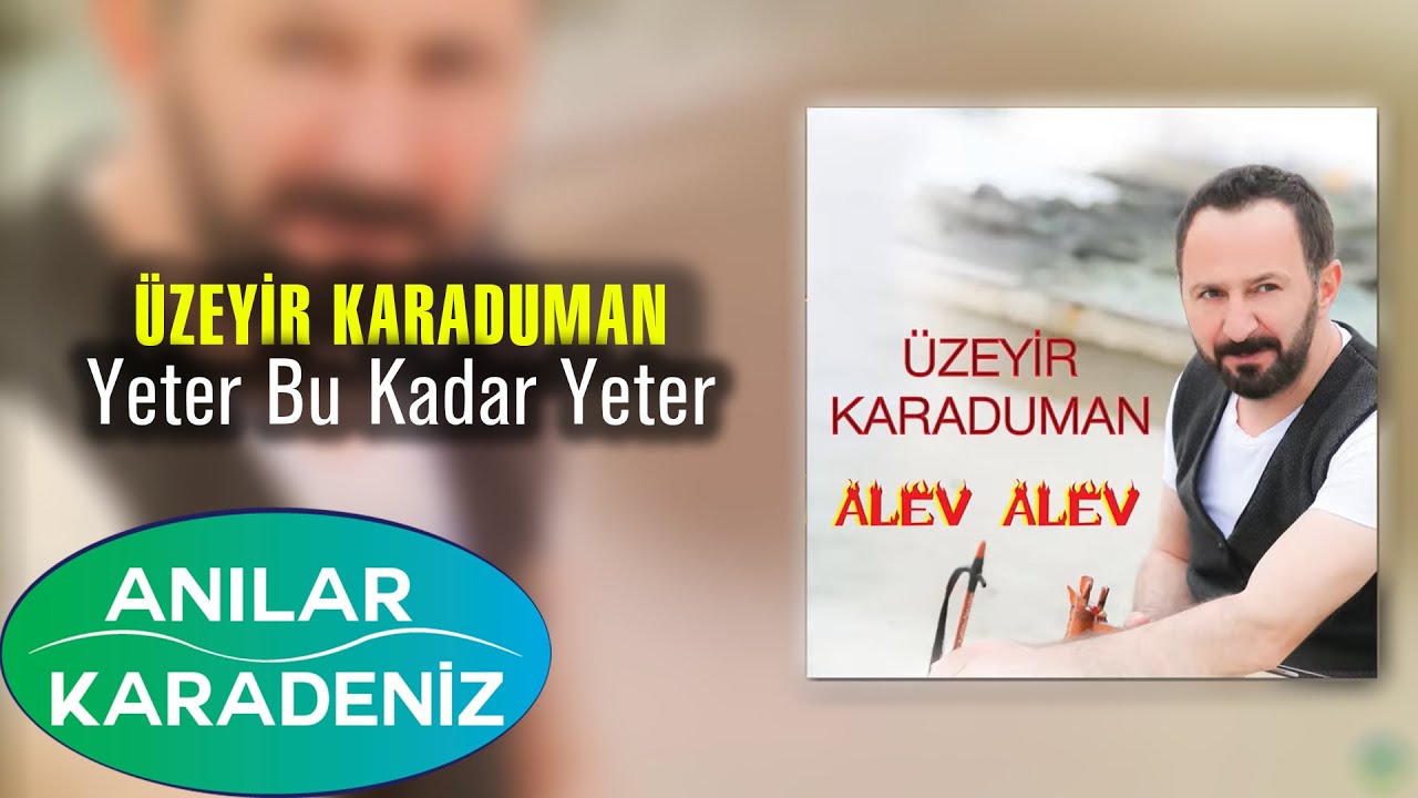 Üzeyir Karaduman - Yeter Bu Kadar Yeter (Official Video)