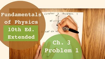 Fundamentals of Physics 10th Extended (Walker/Halliday/Resnick), Chapter 3, Problem 1 Solution