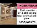 3bhk flat with lift covered parking indirapuram ka sabse luxurious flat call,8851646579