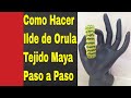 Como Hacer Ilde de Orula Tejido Maya Paso a Paso