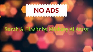 Surah Al Hashr by Mishary Al Afasy X 3 by Al Quran HD NO ADS 337 views 3 years ago 31 minutes