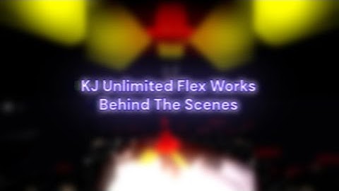 KJ Unlimited Flex Works - Behind The Scenes (TSB)