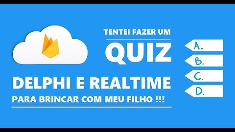 Como eu criei um aplicativo com Delphi e Realtime para brincar com meu filho!!