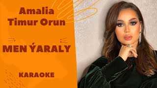 Amalia, Timur Orun - Men ýaraly (TURKMEN KARAOKE) Resimi