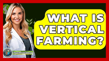 What Is Vertical Farming? - Earth Science Answers