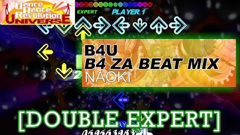 【DDR UNIVERSE 1】 B4U (B4 ZA BEAT MIX) / NAOKI [DOUBLE EXPERT]