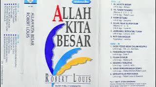 Pdt. Robert Louis - Allah kita besar (Full album 1995)