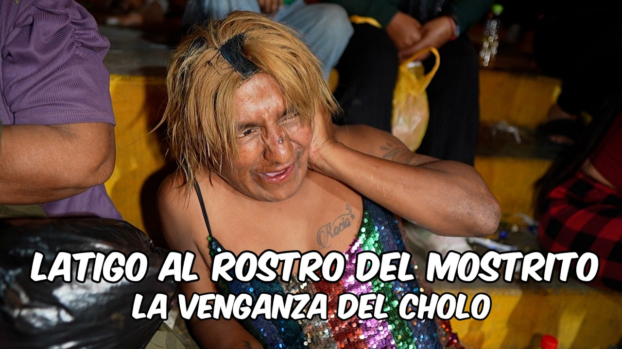 Latigo al rostro  del mostrito...La venganza del cholo
