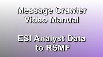 ESI Analyst to RSMF // Message Crawler Video Manual
