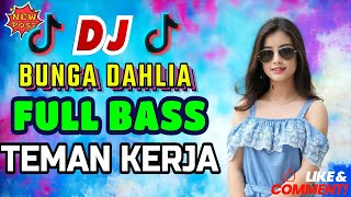 DJ BUNGA DAHLIA VIRAL TIK TOK TERBAIK FULL BASS - DJ ENAK NEMANI SAAT SANTAI DJ TERBARU 2024
