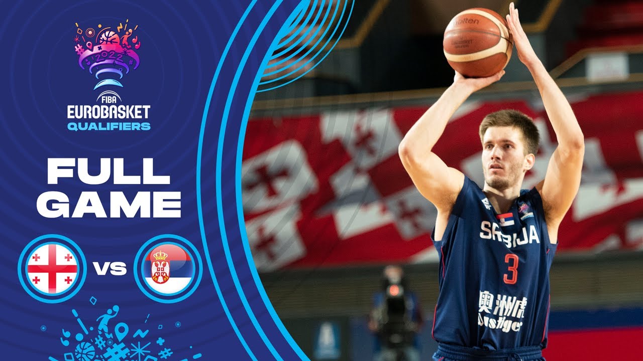 Georgia v Serbia | Full Game - FIBA EuroBasket Qualifiers 2022