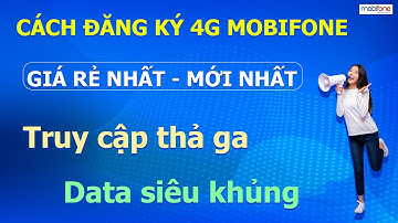 Cách đăng ký 4g mobifone - Truy cập thả ga - Data siêu khủng - Rẻ nhất - Mới nhất