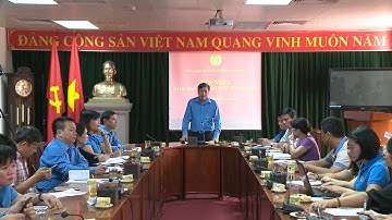 Xây dựng đội ngũ cán bộ công đoàn năng lực cao, phấn đấu kết nạp thêm 2 triệu đoàn viên