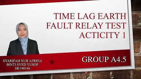 BEV40301 Power Engineering Lab 3 Group A4.5_MEI Lab 1 Time Lag Fault Relay Test