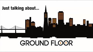 Just Talking About...ground Floor