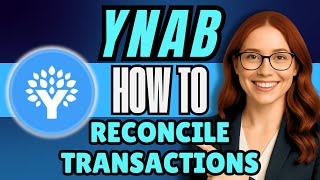 New! How to RECONCILE Transactions in YNAB