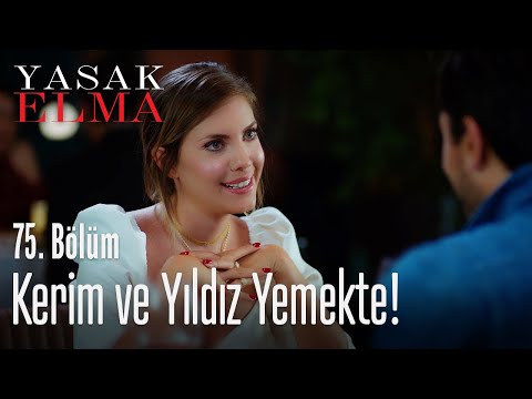 Kerim ve Yıldız'ın ilk akşam yemeği - Yasak Elma 75. Bölüm