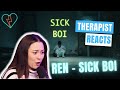 Therapist reacts to ren  sick boi