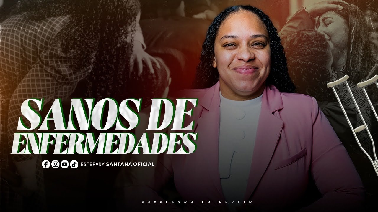 •COMO SER SANO DE ENFERMEDADES QUE ESTÁN EN TU CUERPO ? Sanidad interior| Estefany Santana | 