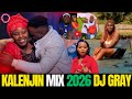 KALENJIN PARTY MIX 2026 DJ GRAY BEST KALENJIN SONGS KILEL VICKY BRILLIANCE BRUNI SWEETSTAR 