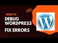 How to Debug a WordPress Website? Fix critical error on your WordPress website (The Easy way)