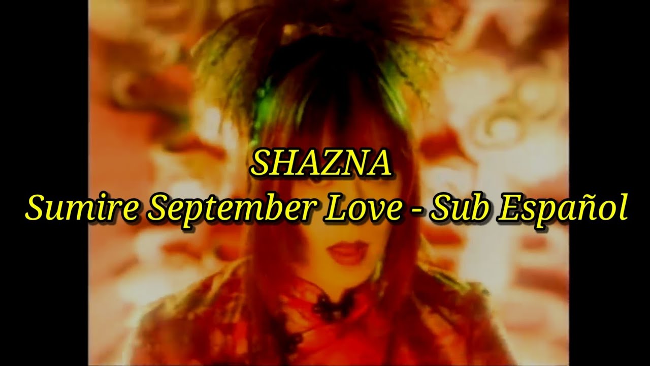 ｍｙａ サマ♡7点 SHAZNA -【Sumire September Love】Sub Español - YouTube