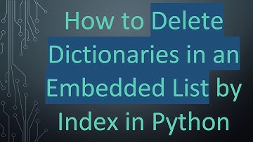 How to Delete Dictionaries in an Embedded List by Index in Python