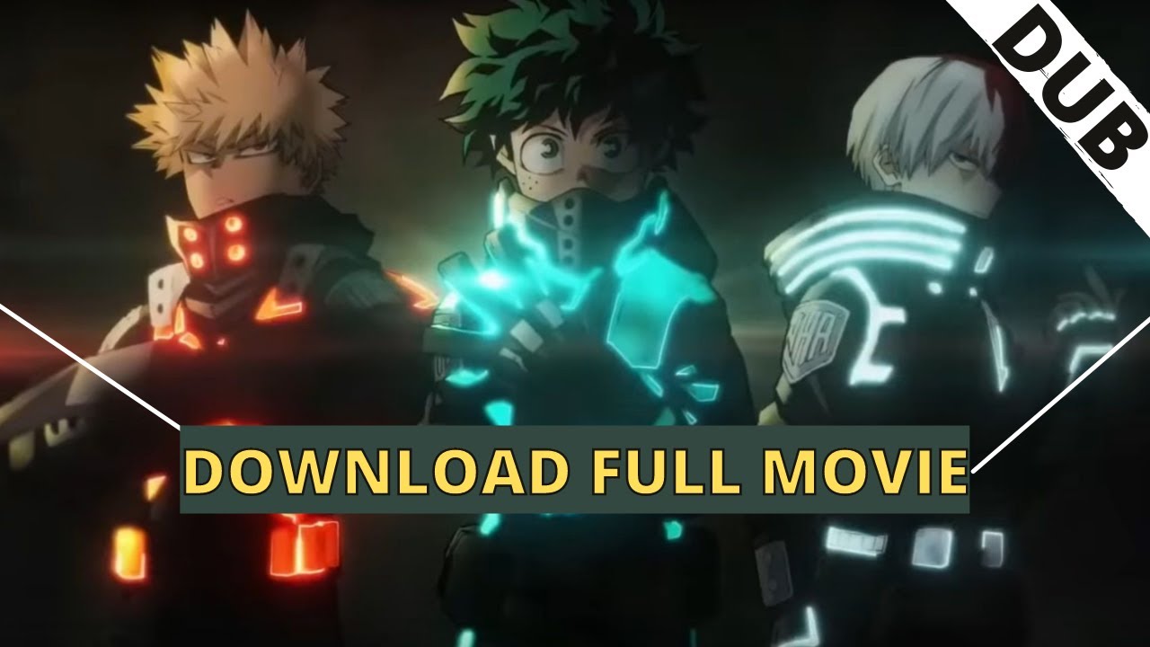 My hero academia movie 3 full movie download (WORLD HEROES MISSION DUB