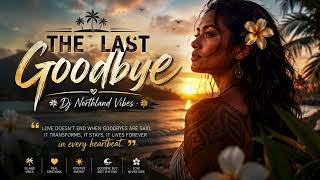 The Last Goodbye by Dj Northland Vibes - YouTube